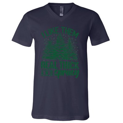 I Like Them Real Thick And Sprucey Christmas Pine V-Neck T-Shirt