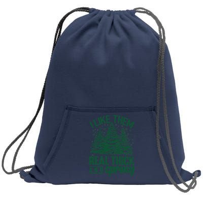 I Like Them Real Thick And Sprucey Christmas Pine Sweatshirt Cinch Pack Bag