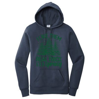 I Like Them Real Thick And Sprucey Christmas Pine Women's Pullover Hoodie