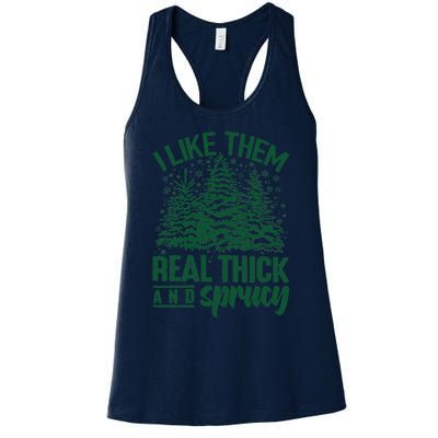 I Like Them Real Thick And Sprucey Christmas Pine Women's Racerback Tank