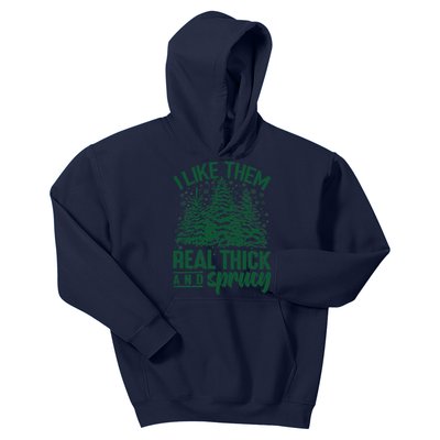 I Like Them Real Thick And Sprucey Christmas Pine Kids Hoodie