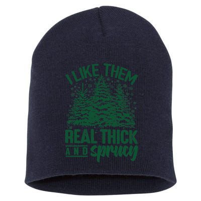 I Like Them Real Thick And Sprucey Christmas Pine Short Acrylic Beanie