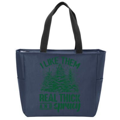 I Like Them Real Thick And Sprucey Christmas Pine Zip Tote Bag