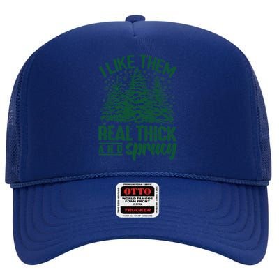 I Like Them Real Thick And Sprucey Christmas Pine High Crown Mesh Back Trucker Hat