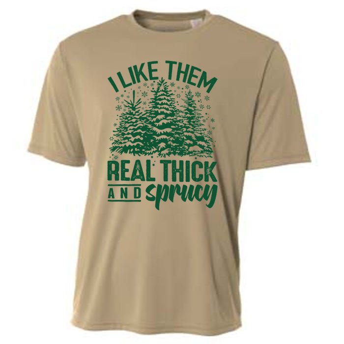 I Like Them Real Thick And Sprucey Christmas Pine Cooling Performance Crew T-Shirt