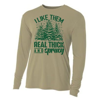 I Like Them Real Thick And Sprucey Christmas Pine Cooling Performance Long Sleeve Crew