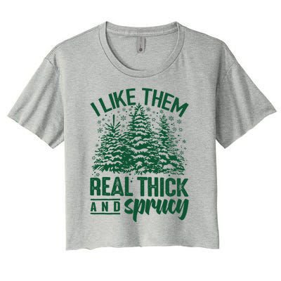 I Like Them Real Thick And Sprucey Christmas Pine Women's Crop Top Tee