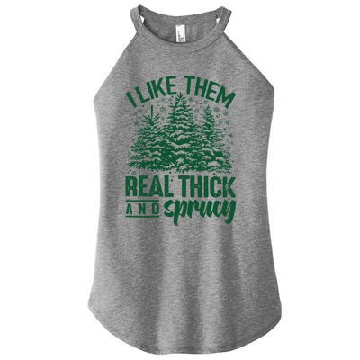 I Like Them Real Thick And Sprucey Christmas Pine Women's Perfect Tri Rocker Tank