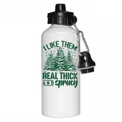 I Like Them Real Thick And Sprucey Christmas Pine Aluminum Water Bottle