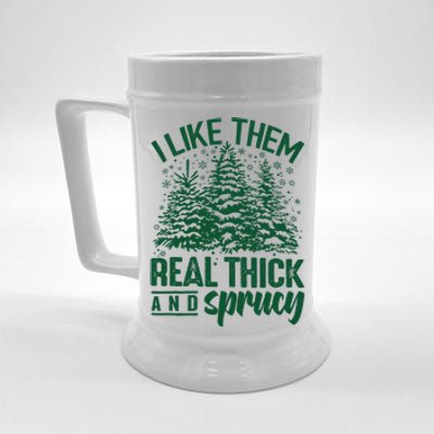 I Like Them Real Thick And Sprucey Christmas Pine Beer Stein