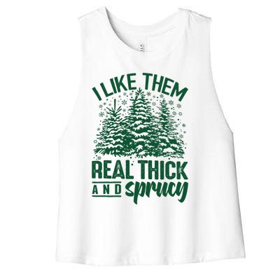 I Like Them Real Thick And Sprucey Christmas Pine Women's Racerback Cropped Tank