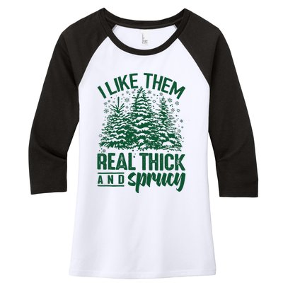 I Like Them Real Thick And Sprucey Christmas Pine Women's Tri-Blend 3/4-Sleeve Raglan Shirt