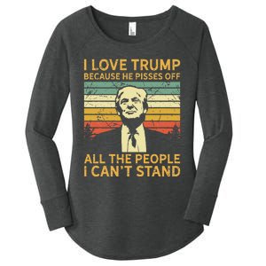 I Love Trump Because He Pisses Off All People I Cant Stand Women's Perfect Tri Tunic Long Sleeve Shirt