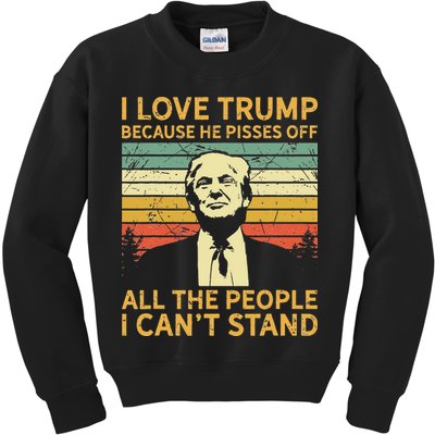 I Love Trump Because He Pisses Off All People I Cant Stand Kids Sweatshirt