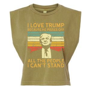 I Love Trump Because He Pisses Off All People I Cant Stand Garment-Dyed Women's Muscle Tee