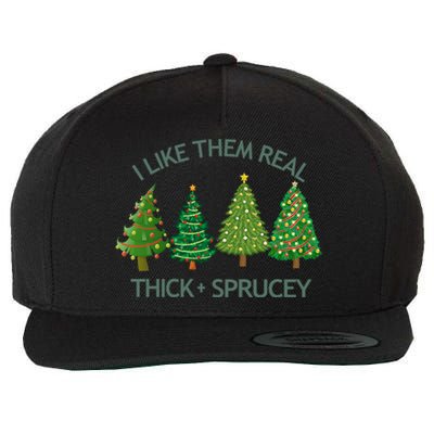 I Like Them Real Thick And Sprucey Christmas Tree Great Gift Wool Snapback Cap