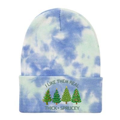 I Like Them Real Thick And Sprucey Christmas Tree Great Gift Tie Dye 12in Knit Beanie