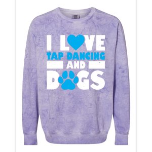 I Love Tap Dancing And Dogs Tap Dance Cool Gift Colorblast Crewneck Sweatshirt