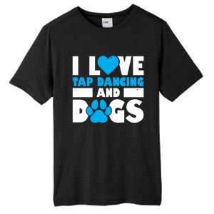 I Love Tap Dancing And Dogs Tap Dance Cool Gift Tall Fusion ChromaSoft Performance T-Shirt