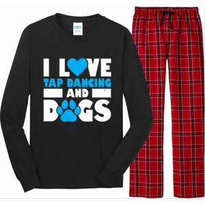 I Love Tap Dancing And Dogs Tap Dance Cool Gift Long Sleeve Pajama Set