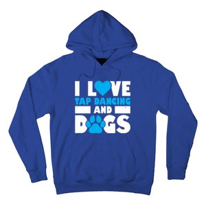 I Love Tap Dancing And Dogs Tap Dance Cool Gift Hoodie