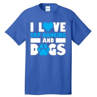 I Love Tap Dancing And Dogs Tap Dance Cool Gift Tall T-Shirt