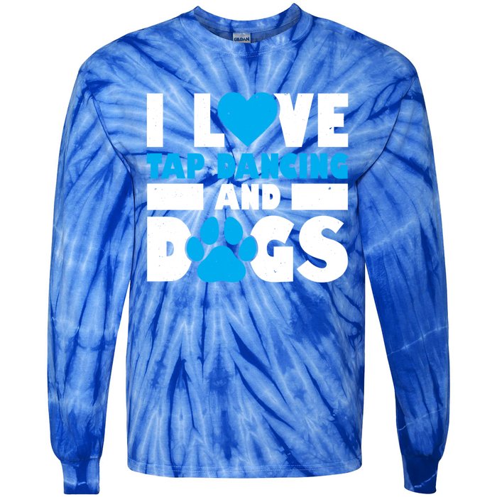 I Love Tap Dancing And Dogs Tap Dance Cool Gift Tie-Dye Long Sleeve Shirt