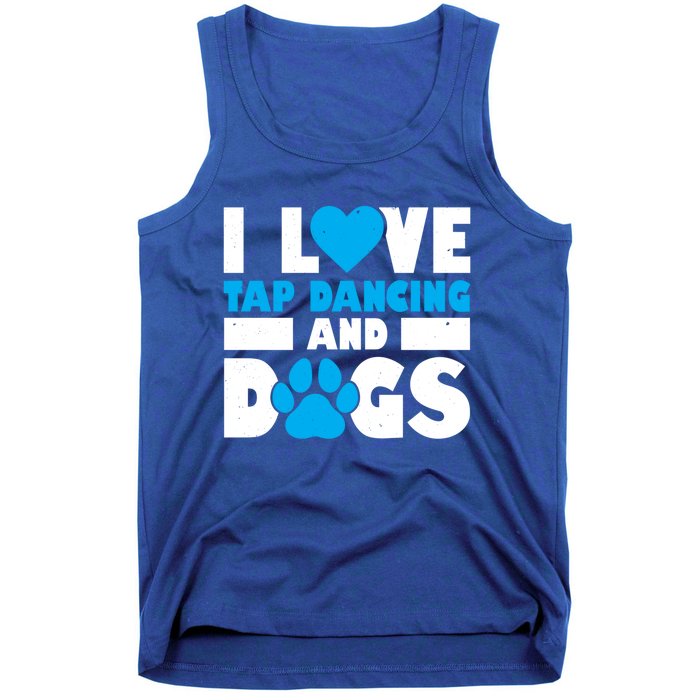 I Love Tap Dancing And Dogs Tap Dance Cool Gift Tank Top