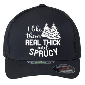 I Like Them Thick And Sprucey Christmas Trees Family Xmas Great Gift Flexfit Unipanel Trucker Cap