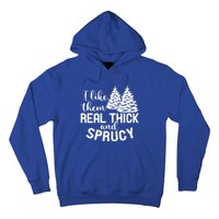 I Like Them Thick And Sprucey Christmas Trees Family Xmas Great Gift Hoodie