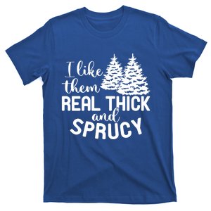 I Like Them Thick And Sprucey Christmas Trees Family Xmas Great Gift T-Shirt