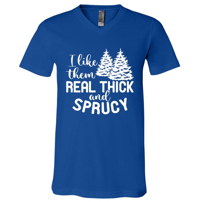 I Like Them Thick And Sprucey Christmas Trees Family Xmas Great Gift V-Neck T-Shirt