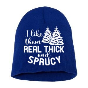 I Like Them Thick And Sprucey Christmas Trees Family Xmas Great Gift Short Acrylic Beanie