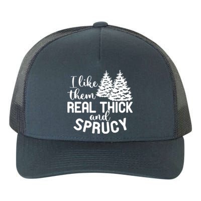 I Like Them Thick And Sprucey Christmas Trees Family Xmas Great Gift Yupoong Adult 5-Panel Trucker Hat