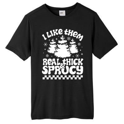 I Like Them Real Thick & Sprucy Tall Fusion ChromaSoft Performance T-Shirt