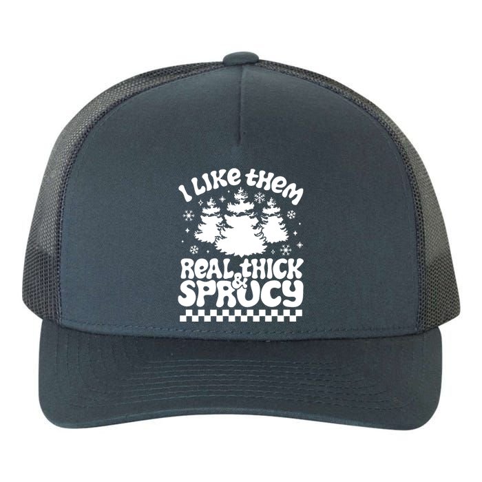 I Like Them Real Thick & Sprucy Yupoong Adult 5-Panel Trucker Hat