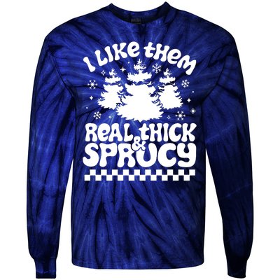 I Like Them Real Thick & Sprucy Tie-Dye Long Sleeve Shirt