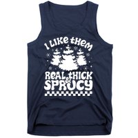 I Like Them Real Thick & Sprucy Tank Top