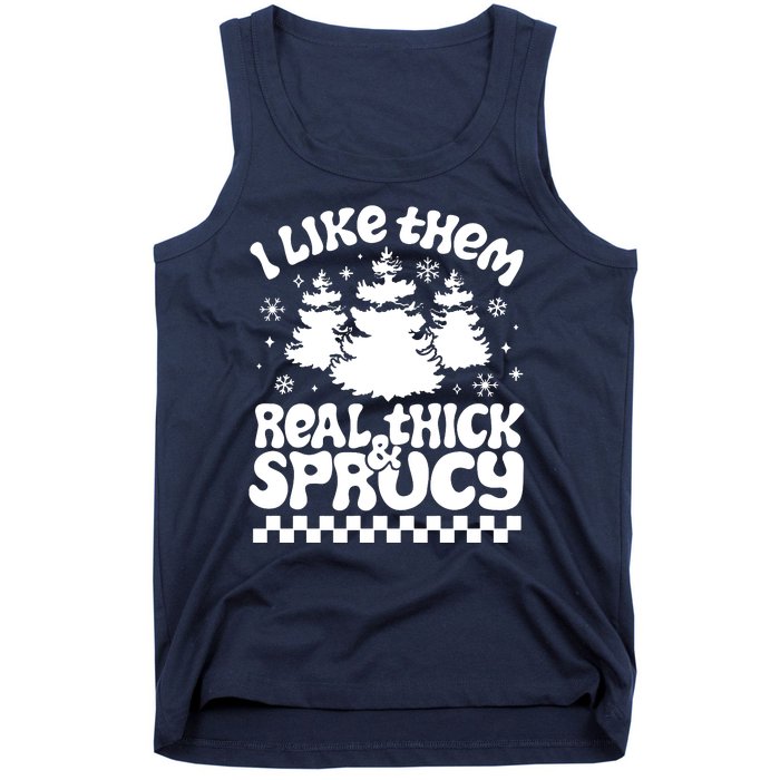 I Like Them Real Thick & Sprucy Tank Top