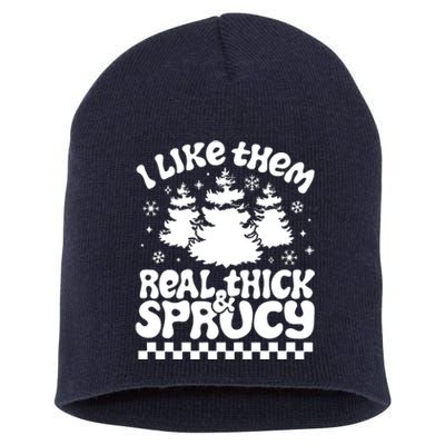 I Like Them Real Thick & Sprucy Short Acrylic Beanie