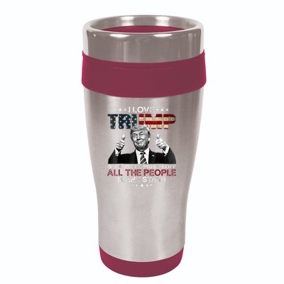 I Love Trump Because He Pissed Off The People I Can't Stand 16oz Travel Tumbler