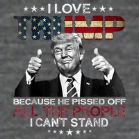 I Love Trump Because He Pissed Off The People I Can't Stand 7 Panel Mesh Trucker Snapback Hat