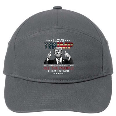 I Love Trump Because He Pissed Off The People I Can't Stand 7-Panel Snapback Hat