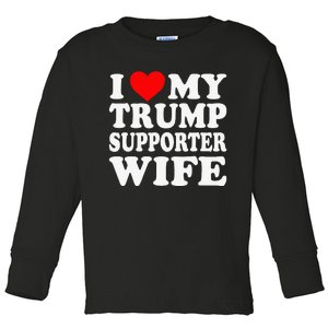 I Love Trump Because He Pisses Off The People I CanT Stand Toddler Long Sleeve Shirt