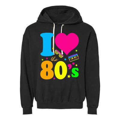 I Love The 80S 80s 90s Costume Party Garment-Dyed Fleece Hoodie