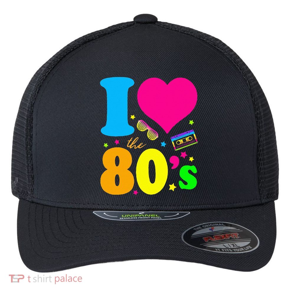 I Love The 80S 80s 90s Costume Party Flexfit Unipanel Trucker Cap