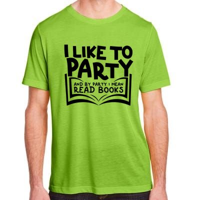 I Like To Party (Read Books) Adult ChromaSoft Performance T-Shirt