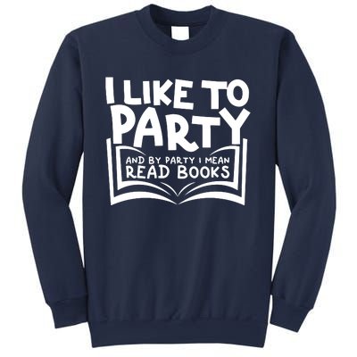 I Like To Party (Read Books) Sweatshirt