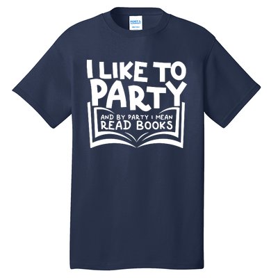 I Like To Party (Read Books) Tall T-Shirt