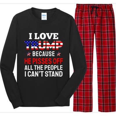 I Love Trump Because He Pisses Off The People I CanT Stand Long Sleeve Pajama Set